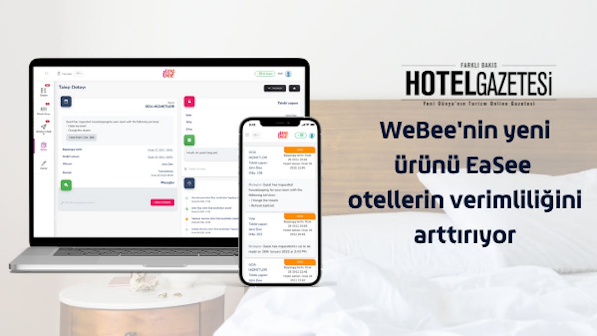 WeBee'nin Yeni Ürünü EaSee Otellerin Verimliliğini Arttırıyor